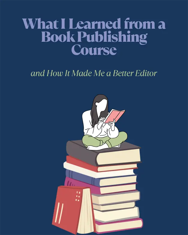 What I Learned from a Book Publishing Course, and How It Made Me a Better Editor